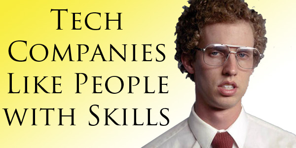 Tech companies want people with skills
